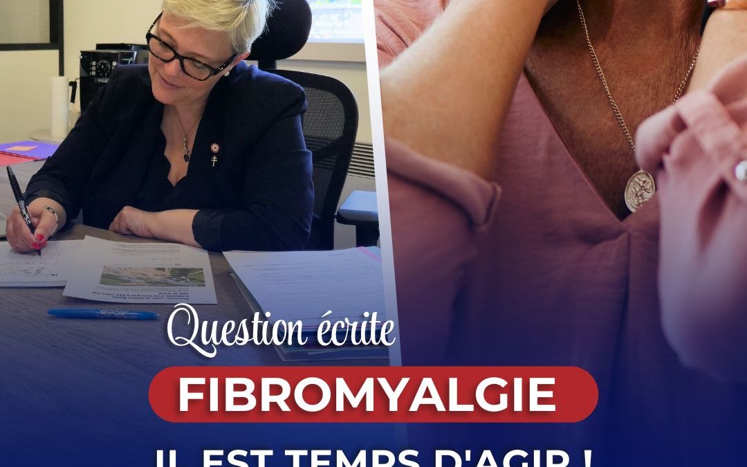 Question écrite - Prise en charge de la fibromyalgie - Sandra Delannoy Député du Nord